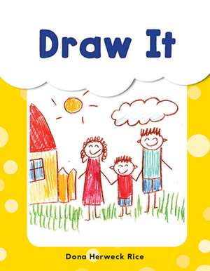 Draw It de Dona Herweck Rice