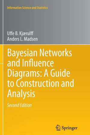 Bayesian Networks and Influence Diagrams: A Guide to Construction and Analysis de Uffe B. Kjærulff