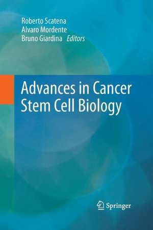 Advances in Cancer Stem Cell Biology de Roberto Scatena