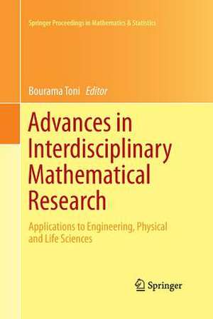 Advances in Interdisciplinary Mathematical Research: Applications to Engineering, Physical and Life Sciences de Bourama Toni