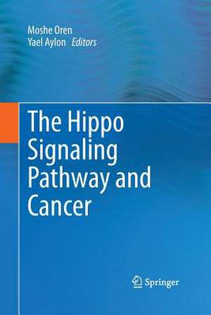 The Hippo Signaling Pathway and Cancer de Moshe Oren