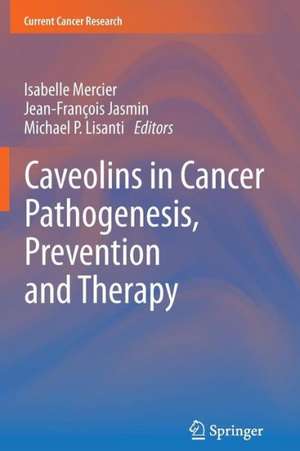 Caveolins in Cancer Pathogenesis, Prevention and Therapy de Isabelle Mercier