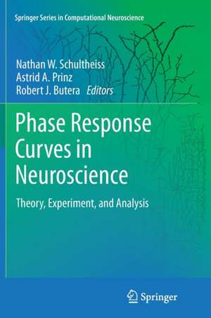 Phase Response Curves in Neuroscience: Theory, Experiment, and Analysis de Nathan W. Schultheiss