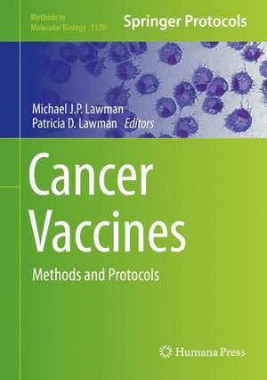 Cancer Vaccines: Methods and Protocols de Michael J.P. Lawman