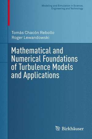 Mathematical and Numerical Foundations of Turbulence Models and Applications de Tomás Chacón Rebollo