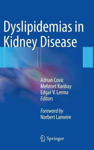 Dyslipidemias in Kidney Disease de Adrian Covic