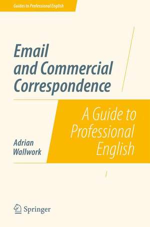 Email and Commercial Correspondence: A Guide to Professional English de Adrian Wallwork