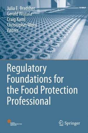 Regulatory Foundations for the Food Protection Professional de Julia Bradsher