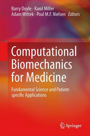 Computational Biomechanics for Medicine: Fundamental Science and Patient-specific Applications de Barry Doyle