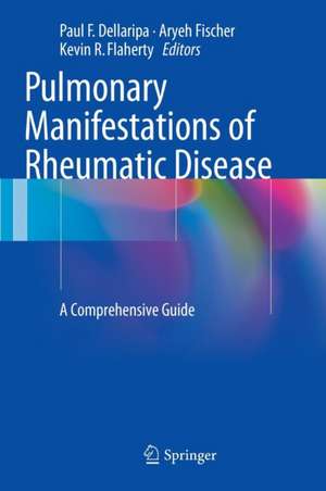 Pulmonary Manifestations of Rheumatic Disease: A Comprehensive Guide de Paul F. Dellaripa