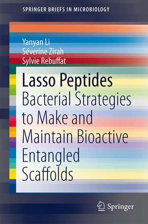 Lasso Peptides: Bacterial Strategies to Make and Maintain Bioactive Entangled Scaffolds de Yanyan Li