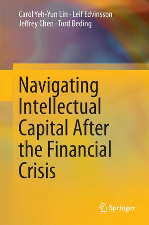 Navigating Intellectual Capital After the Financial Crisis de Carol Yeh-Yun Lin