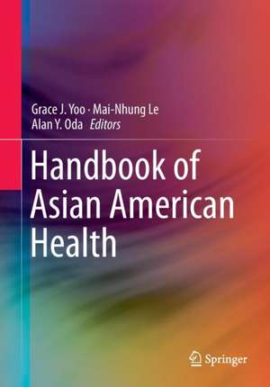 Handbook of Asian American Health de Grace J. Yoo