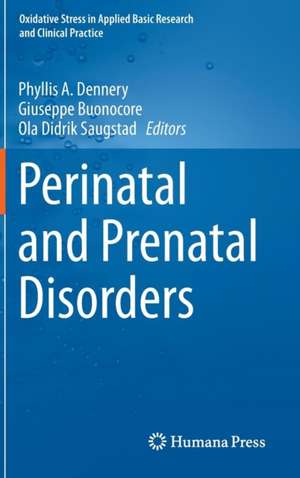 Perinatal and Prenatal Disorders de Phyllis A. Dennery