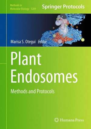 Plant Endosomes: Methods and Protocols de Marisa S. Otegui