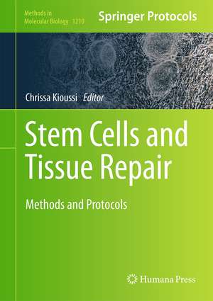 Stem Cells and Tissue Repair: Methods and Protocols de Chrissa Kioussi