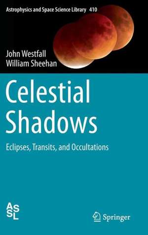 Celestial Shadows: Eclipses, Transits, and Occultations de John Westfall