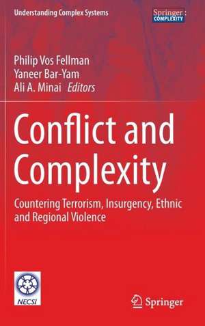 Conflict and Complexity: Countering Terrorism, Insurgency, Ethnic and Regional Violence de Philip Vos Fellman