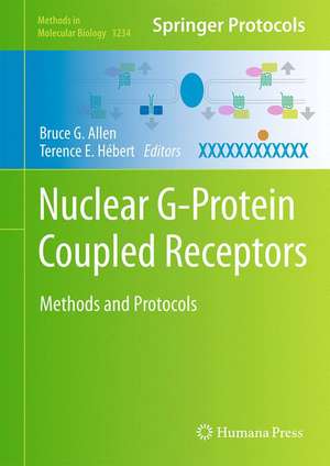 Nuclear G-Protein Coupled Receptors: Methods and Protocols de Bruce G. Allen