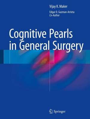 Cognitive Pearls in General Surgery de Vijay K. Maker