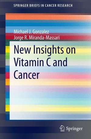 New Insights on Vitamin C and Cancer de Michael J. Gonzalez