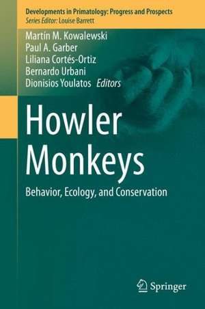 Howler Monkeys: Behavior, Ecology, and Conservation de Martín M. Kowalewski