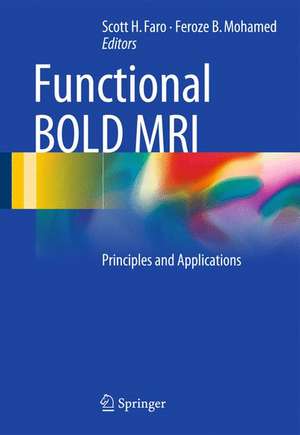 Functional BOLD MRI: Principles and Applications de Scott H. Faro