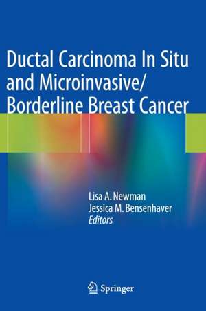 Ductal Carcinoma In Situ and Microinvasive/Borderline Breast Cancer de Lisa A. Newman