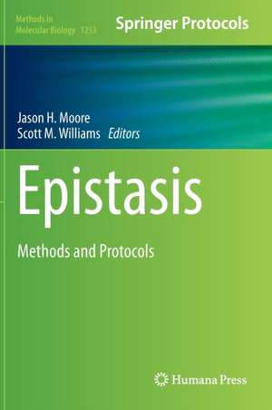 Epistasis: Methods and Protocols de Jason H. Moore