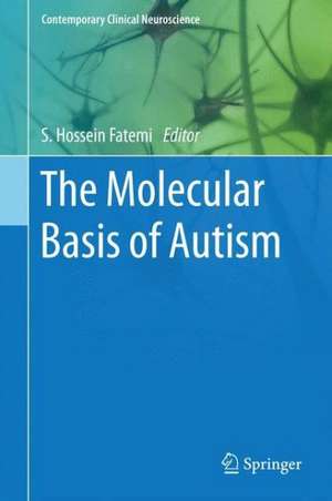 The Molecular Basis of Autism de S. Hossein Fatemi