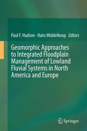 Geomorphic Approaches to Integrated Floodplain Management of Lowland Fluvial Systems in North America and Europe de Paul F. Hudson