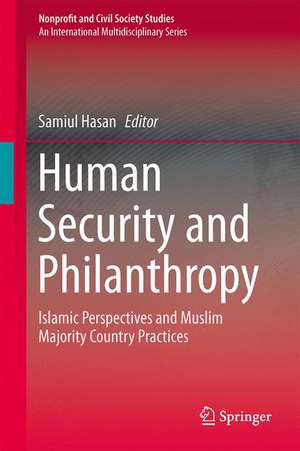 Human Security and Philanthropy: Islamic Perspectives and Muslim Majority Country Practices de Samiul Hasan