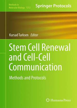 Stem Cell Renewal and Cell-Cell Communication: Methods and Protocols de Kursad Turksen