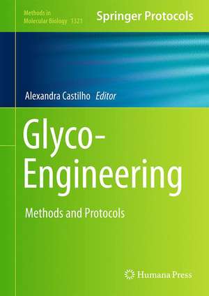 Glyco-Engineering: Methods and Protocols de Alexandra Castilho