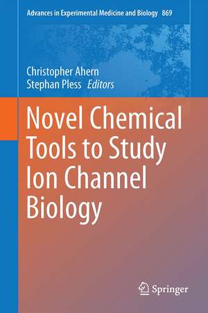 Novel Chemical Tools to Study Ion Channel Biology de Christopher Ahern