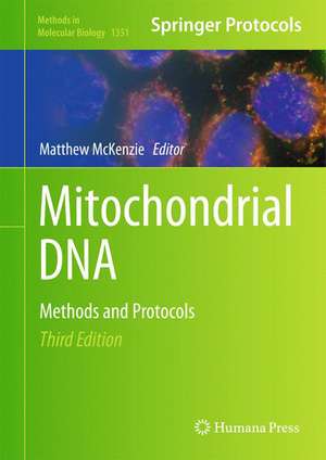 Mitochondrial DNA: Methods and Protocols de Matthew McKenzie