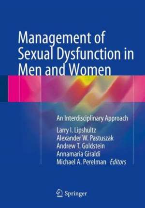 Management of Sexual Dysfunction in Men and Women: An Interdisciplinary Approach de Larry I. Lipshultz