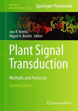 Plant Signal Transduction: Methods and Protocols de Jose R. Botella