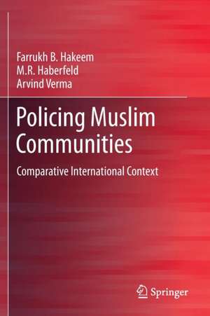 Policing Muslim Communities: Comparative International Context de Farrukh B. Hakeem