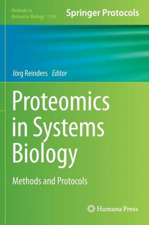 Proteomics in Systems Biology: Methods and Protocols de Jörg Reinders