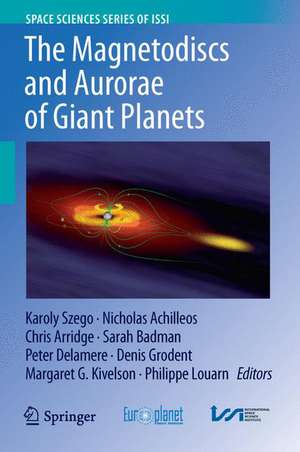 The Magnetodiscs and Aurorae of Giant Planets de Karoly Szego