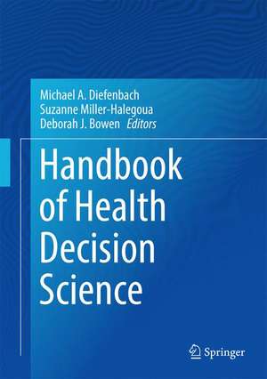 Handbook of Health Decision Science de Michael A. Diefenbach