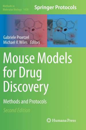 Mouse Models for Drug Discovery: Methods and Protocols de Gabriele Proetzel