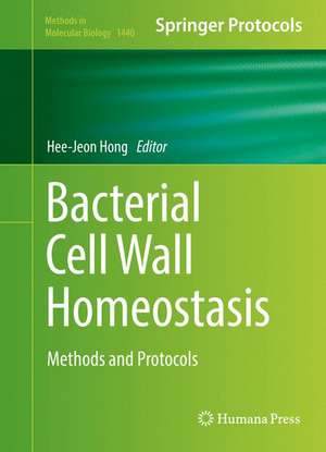 Bacterial Cell Wall Homeostasis: Methods and Protocols de Hee-Jeon Hong