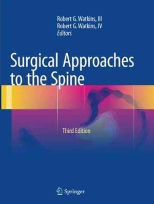 Surgical Approaches to the Spine de Robert G. Watkins, III