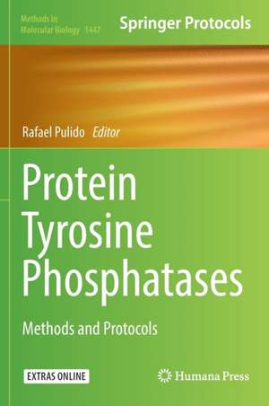 Protein Tyrosine Phosphatases: Methods and Protocols de Rafael Pulido