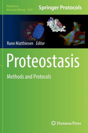 Proteostasis: Methods and Protocols de Rune Matthiesen