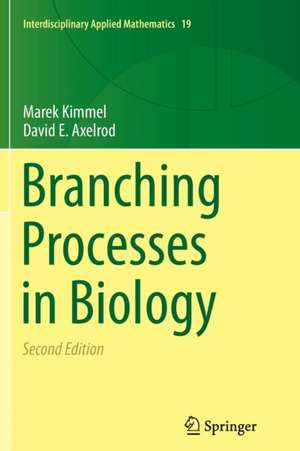 Branching Processes in Biology de Marek Kimmel