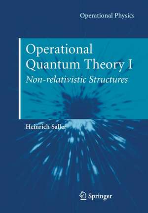 Operational Quantum Theory I de Heinrich Saller
