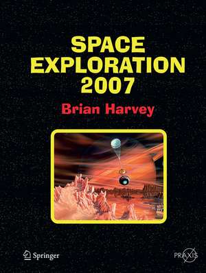 Harvey, B: Space Exploration 2007